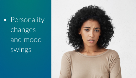 Personality changes and mood swings
